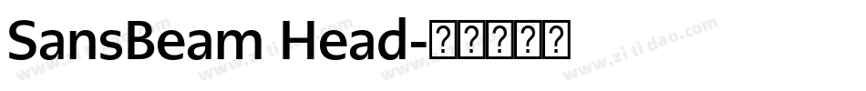 SansBeam Head字体转换
